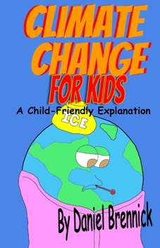 Paperback Climate Change for Kids: A Child-Friendly Explanation Book