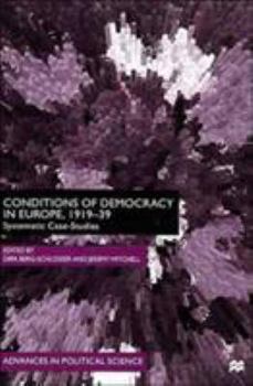 Hardcover Conditions of Democracy in Europe, 1919-39: Systemic Case-Studies Book