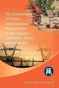 Paperback The Economics of Public Infrastructure Procurement in Developing Countries: Theory and Evidence Book