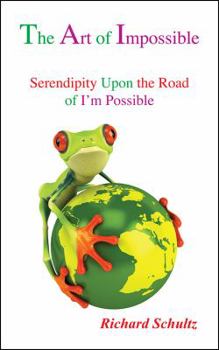 Paperback The Art of Impossible: Serendipity Upon the Road of I'm Possible Book