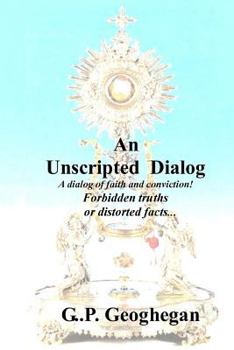 Paperback An Unscripted Dialog: A dialog of faith and conviction! Book