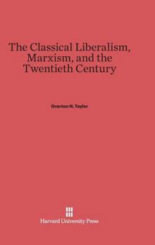 Hardcover The Classical Liberalism, Marxism, and the Twentieth Century Book