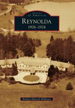 Reynolda: 1906-1924 (Images of America: North Carolina) - Book  of the Images of America: North Carolina