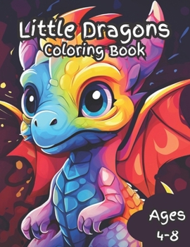 Paperback Little Dragons Coloring Book: Coloring Book for Kids Ages 4-8 Dragons Book