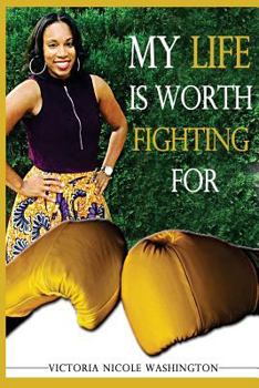 Paperback My Life Is Worth Fighting For Book