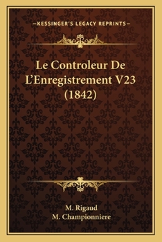 Paperback Le Controleur De L'Enregistrement V23 (1842) [French] Book