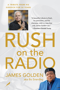 Hardcover Rush on the Radio: A Tribute from His Friend and Sidekick James Golden, Aka Bo Snerdley Book