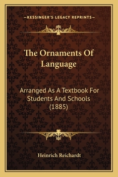 Paperback The Ornaments Of Language: Arranged As A Textbook For Students And Schools (1885) Book