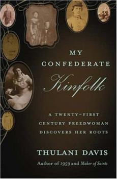 Paperback My Confederate Kinfolk: A Twenty-First Century Freedwoman Discovers Her Roots Book