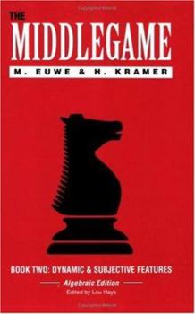 The Middlegame: Dynamic and Subjective Features Bk. 2 - Book #2 of the Middlegame