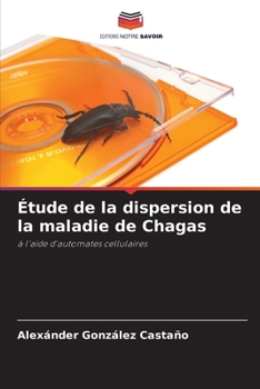 Étude de la dispersion de la maladie de Chagas (French Edition)