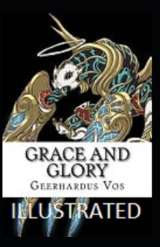 Grace and Glory Illustrated