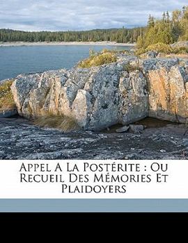 Paperback Appel a la Post?rite: Ou Recueil Des M?mories Et Plaidoyers [French] Book