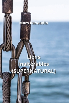 Paperback Liens Inaltérables (SUPERNATURAL) [French] Book