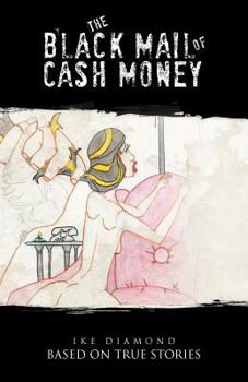 Paperback The Black Mail of Cash Money: Based on True Stories Book