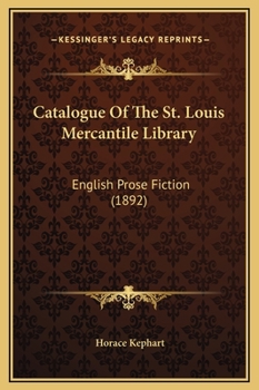 Catalogue Of The St. Louis Mercantile Library: English Prose Fiction