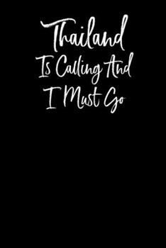 Thailand is Calling and I Must Go: Notebook Travel Writing Journal 110 Pages of 6x9 in Ruled Lined Paper for Notes