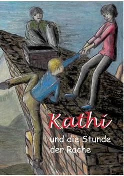 Paperback Kathi und die Stunde der Rache: Band 3 [German] Book