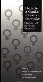 The Role of Gender in Practice Knowledge: Claiming Half the Human Experience (Garland Reference Library of Social Science)