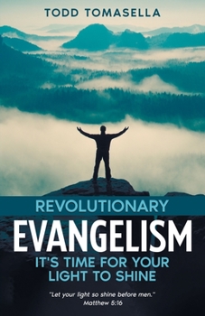 Paperback Revolutionary Evangelism: It's Time for Your Light to Shine Book