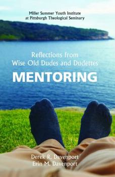 Reflections from Wise Old Dudes and Dudettes: Mentoring