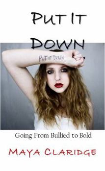 Paperback Put It Down: Going From Bullied to Bold Book