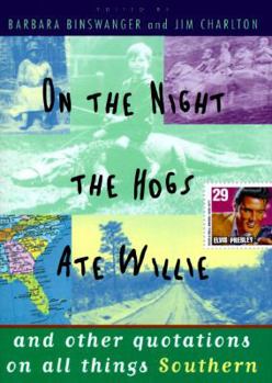 Hardcover On the Night the Hogs Ate Willie: And Other Quotations on All Things Southern Book
