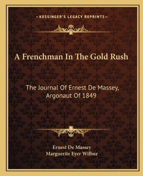 Paperback A Frenchman In The Gold Rush: The Journal Of Ernest De Massey, Argonaut Of 1849 Book