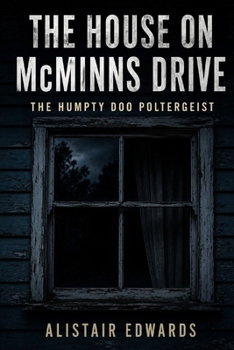 Paperback The House On McMinns Drive: The Humpty Doo Poltergeist Book