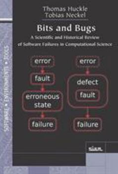 Paperback Bits and Bugs: A Scientific and Historical Review of Software Failures in Computational Science Book