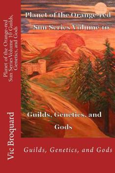 Paperback Planet of the Orange-Red Sun Series Volume 10 Guilds, Genetics, and Gods Book