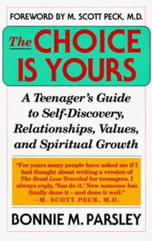 Paperback The Choice is Yours: A Teenager's Guide to Self-Discovery, Relationships, Values, and Spiritual Growth Book