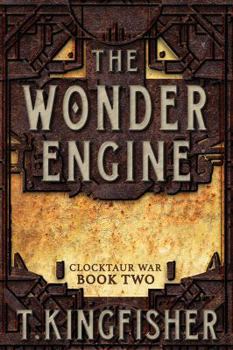The Wonder Engine - Book #2 of the Clocktaur War