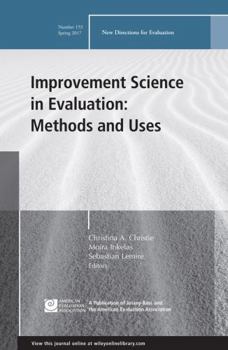 Improvement Science in Evaluation: Methods and Uses - Book #153 of the New Directions for Evaluation