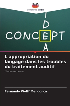 Paperback L'appropriation du langage dans les troubles du traitement auditif [French] Book