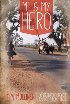 Paperback Me and My Hero: No Ordinary Bicycle Journey Through India Book