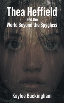 Paperback Thea Heffield and the World Beyond the Spyglass Book