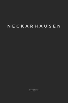 Neckarhausen: Notizbuch / Notizblock A5 | 120 Seiten Punktraster | Notizblock / Journal / Notebook für deine Stadt (German Edition)