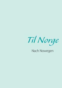 Paperback Til Norge: Nach Norwegen [German] Book