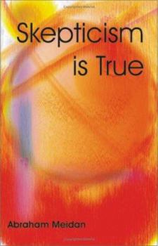 Paperback Skepticism is True Book