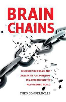 Paperback BrainChains: Your thinking brain explained in simple terms. Full of practical tools, tips and tricks to improve your efficiency, cr Book