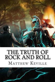 Paperback The Truth Of Rock And Roll: A Cautionary Tale Book