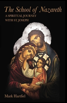 Paperback The School of Nazareth: A Spiritual Journey with St. Joseph Book