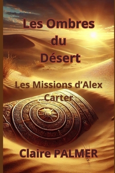 Paperback Les ombres du désert: Les missions d'Alex Carter [French] Book