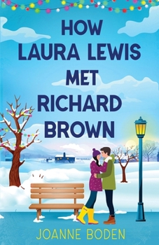 Paperback How Laura Lewis Met Richard Brown: A heartwarming small-town romance to fall in love with Book