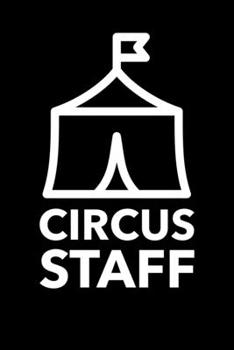 Circus Staff: Blank Lined Journal | Office Notebook | Writing Creativity | Meeting Notes | Documentation