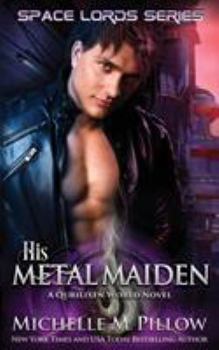 Paperback His Metal Maiden: A Qurilixen World Novel Book