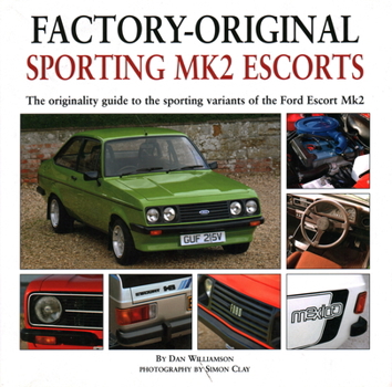 Hardcover Sporting Mk2 Escorts: The Originality Guide to the Sporting Variants of the Ford Escort Mk2 Book