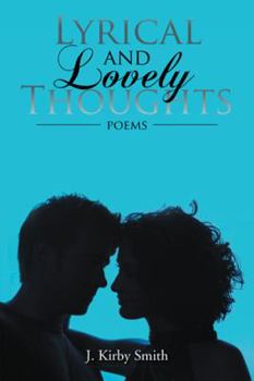 Paperback Lyrical and Lovely Thoughts: Poems Book