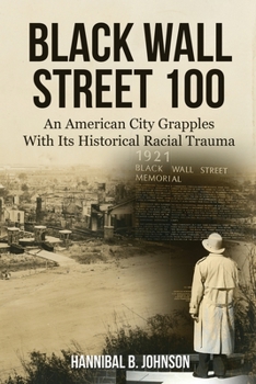 Paperback Black Wall Street 100: An American City Grapples With Its Historical Racial Trauma Book